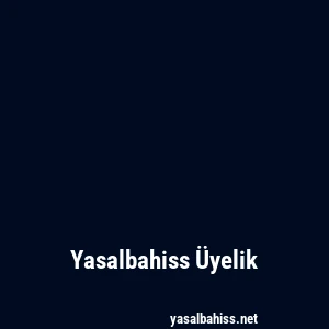 Yasalbahiss Üyelik